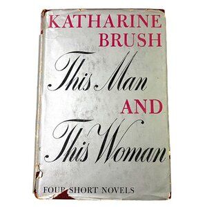 This Man and This Woman Hardcover Katharine Brush‎ Vintage Book Compilation
